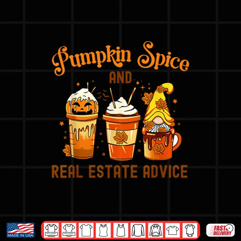 Design Pumpkin Spice And Real Estate Advice Halloween Shirt