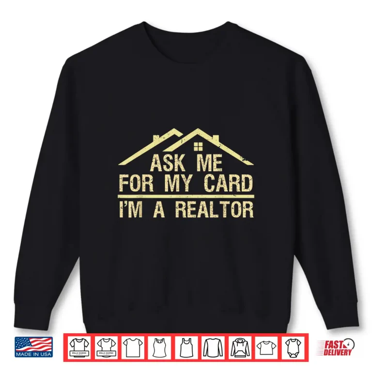 Sweatshirt Realtor Art Professional Business Card Graphic Shirt