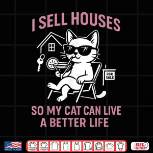 Design Sell Houses Better Cat Life Professional Statement Shirt