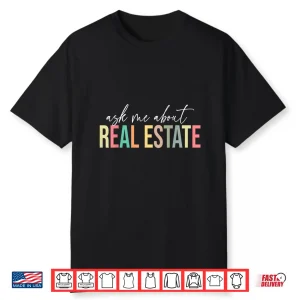 Ask Me About Real Estate Professional Agent Minimalist Shirt