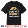 Ask Me About Real Estate Professional Realtor Statement Shirt