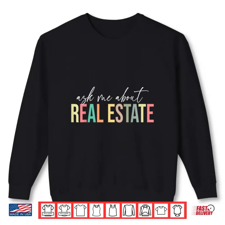 Sweatshirt Ask Me About Real Estate Professional Agent Minimalist Shirt