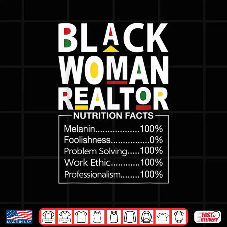 Design Black Woman Realtor Nutrition Facts Empowerment Graphic Shirt