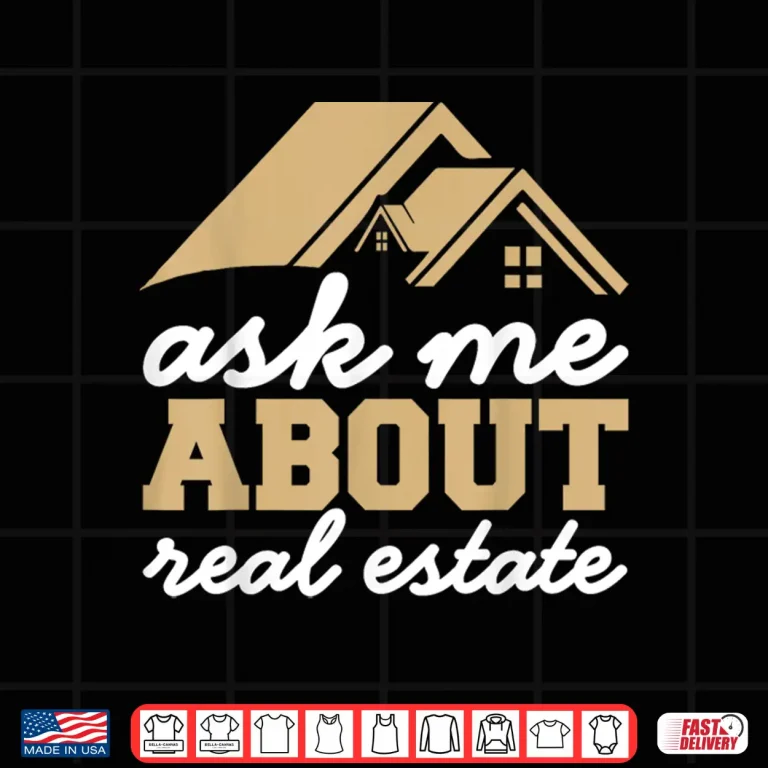 Design Ask Me About Real Estate Professional Realtor Statement Shirt