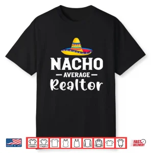 Cinco De Mayo Nacho Realtor Sombrero Festive Graphic Shirt