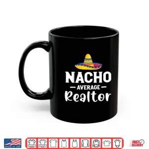 Mug Cinco De Mayo Nacho Realtor Sombrero Festive Graphic Shirt