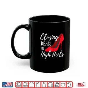Mug Closing Deals In High Heels Professional Statement Shirt