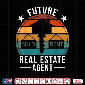 Design Future Real Estate Agent Career Professional Graphic Shirt