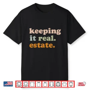 Keeping It Real Estate Professional Agent Aesthetic Shirt