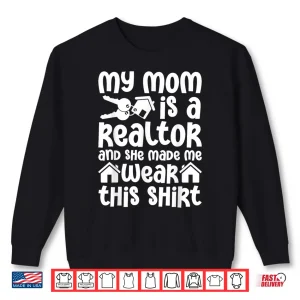 Sweatshirt My Mom Is A Realtor Professional Agent Minimalist Shirt
