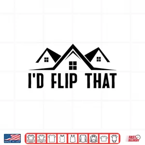 Design Id Flip That Professional Real Estate Agent Design Shirt