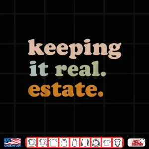 Design Keeping It Real Estate Professional Agent Aesthetic Shirt