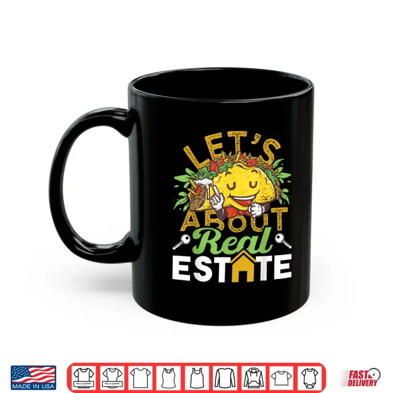 Mug Lets Taco About Real Estate Professional Agent Graphic Shirt