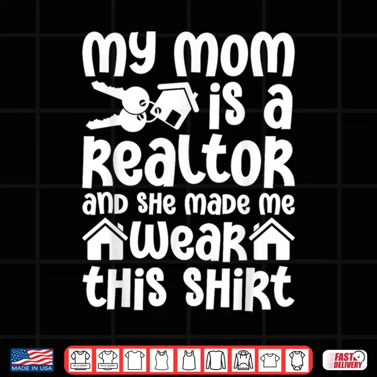 Design My Mom Is A Realtor Professional Agent Minimalist Shirt