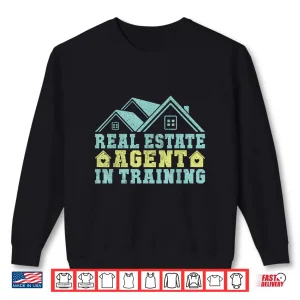 Sweatshirt Real Estate Agent In Training Professional Career Shirt