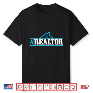 Realtor Hashtag House Rent Broker Professional Design Shirt