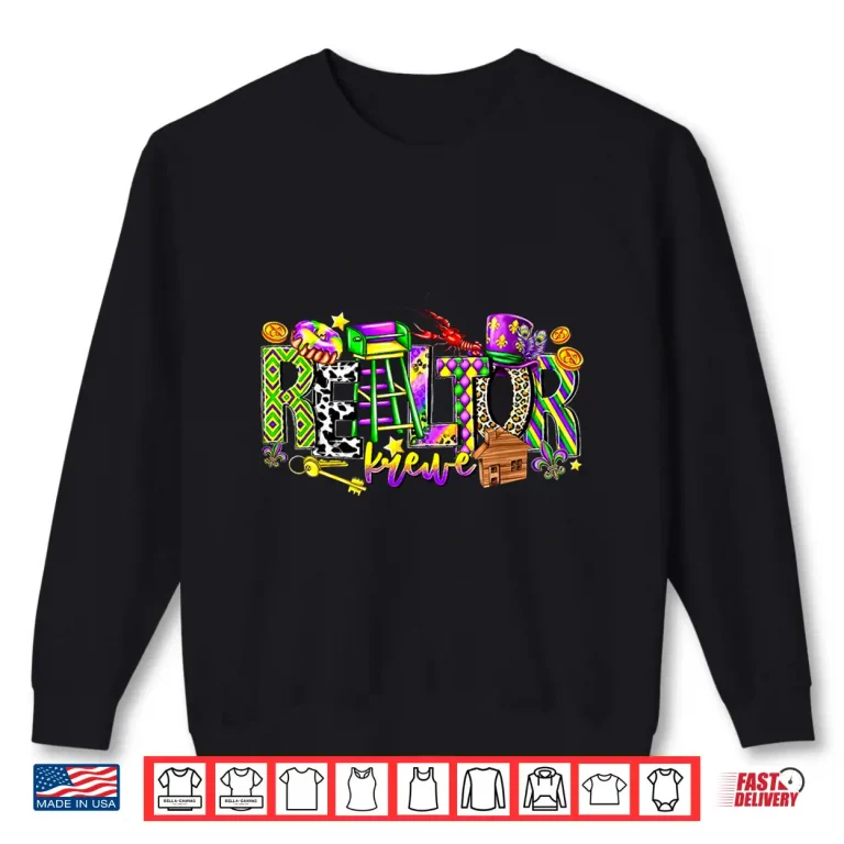 Sweatshirt Realtor Krewe Mardi Gras Festive Fat Tuesday Graphic Shirt