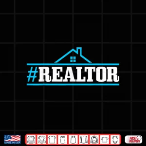 Design Realtor Hashtag House Rent Broker Professional Design Shirt 1