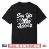 Say Yes To The Address Professional Realtor Quote Shirt