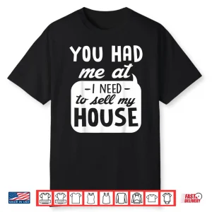 Sell My House Professional Real Estate Agent Statement Shirt