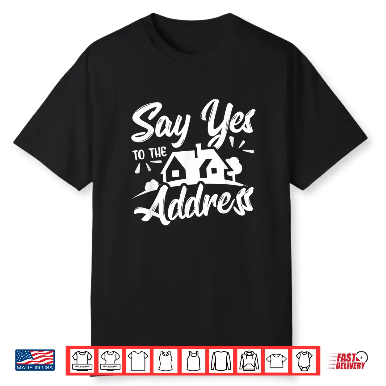Say Yes To The Address Professional Realtor Quote Shirt Say Yes To The Address Professional Realtor Quote Shirt