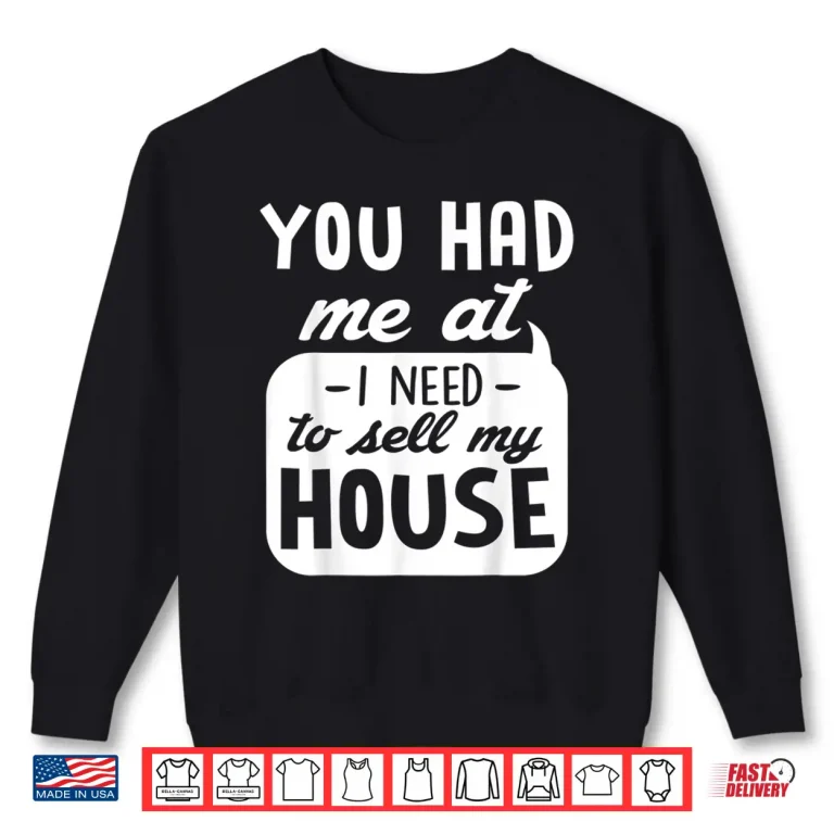 Sweatshirt Sell My House Professional Real Estate Agent Statement Shirt