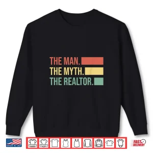 Sweatshirt Seventy Retro The Man Myth Realtor Professional Graphic Shirt
