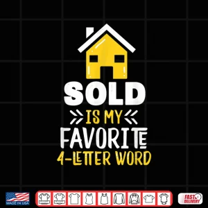 Design Sold Is My Favorite Word Professional Realtor Graphic Shirt 1