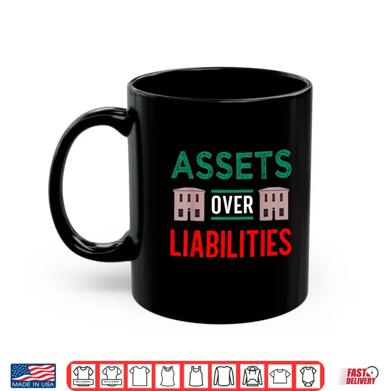 Mug Assets Over Liabilities Real Estate Investor Professional Shirt