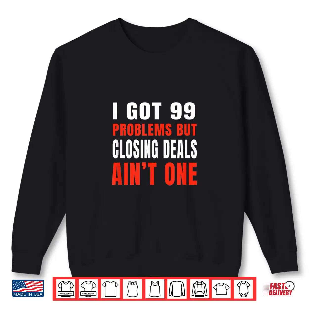Closing Deals Ninety Nine Problems Professional Statement Shirt Closing Deals Ninety Nine Problems Professional Statement Shirt