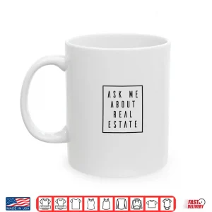 Mug Ask Me About Real Estate Listing Magnet Professional Agent Shirt