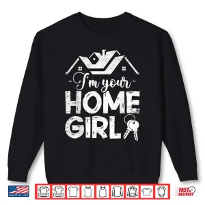 Sweatshirt Home Girl Real Estate Professional Modern Graphic Shirt