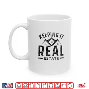 Mug Keeping It Real Estate Job Broker Professional Design Shirt