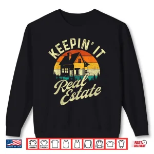 Sweatshirt Keeping It Real Estate Mortgage Broker Professional Shirt