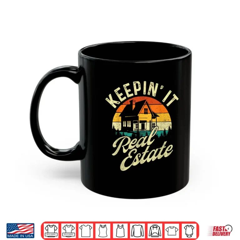 Mug Keeping It Real Estate Mortgage Broker Professional Shirt