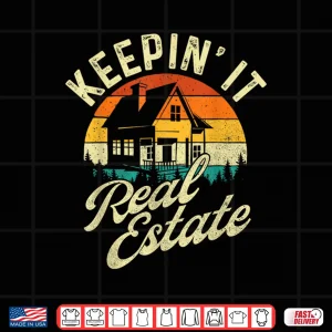 Design Keeping It Real Estate Mortgage Broker Professional Shirt