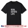 Real Estate Life Realtor Agent Professional Graphic Shirt