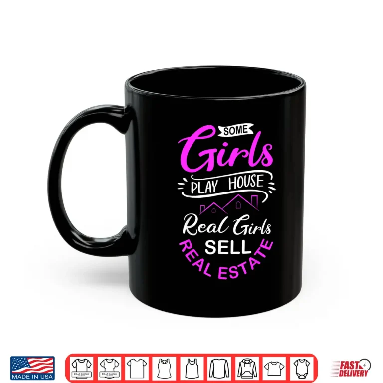 Mug Real Girls Sell Real Estate Professional Statement Shirt