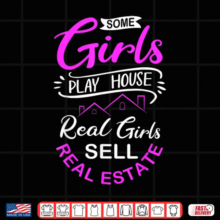Design Real Girls Sell Real Estate Professional Statement Shirt