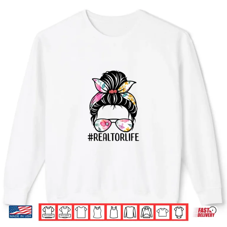 Sweatshirt Realtor Life Messy Bun Professional Aesthetic Graphic Shirt