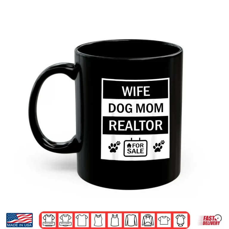 Mug Realtor Professional Dog Lover Aesthetic Statement Shirt