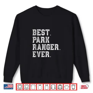 Sweatshirt Best Park Ranger Ever Professional Achievement Graphic Shirt