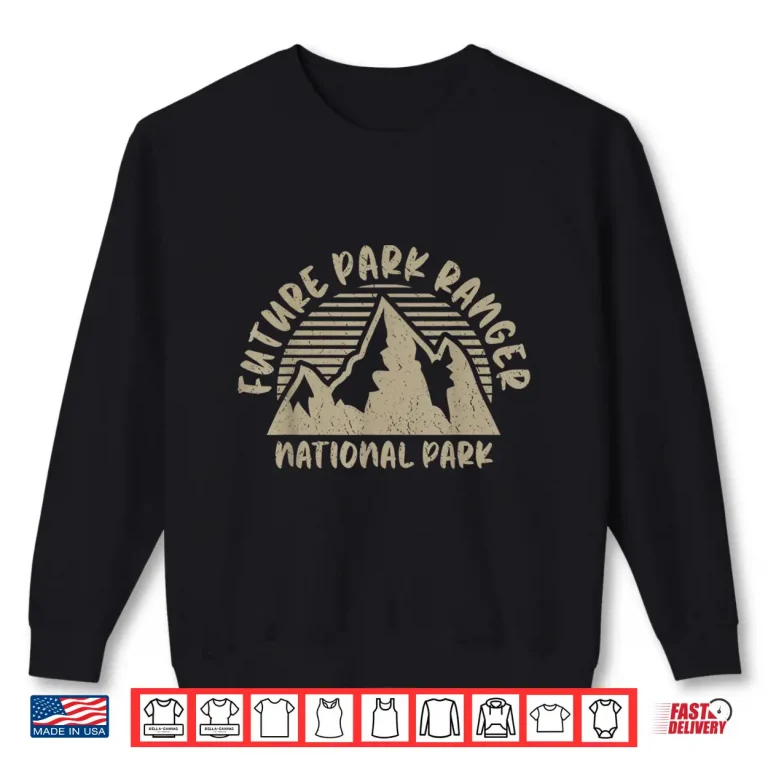 Sweatshirt Future Park Ranger National Park Claw Compass Lover Shirt