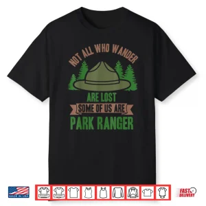 Not All Who Wander Are Lost Park Ranger Heritage Shirt