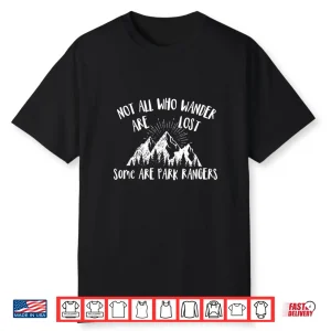 Park Ranger Not All Who Wander Are Lost National Parks Shirt