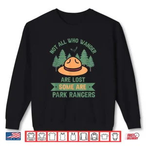 Park Ranger Not All Who Wander Are Lost Hiking Shirt 2 Sweatshirt Park Ranger Not All Who Wander Are Lost Hiking Shirt
