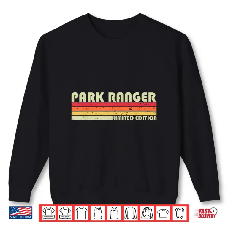Sweatshirt Park Ranger Profession Birthday Worker Idea Graphic Shirt