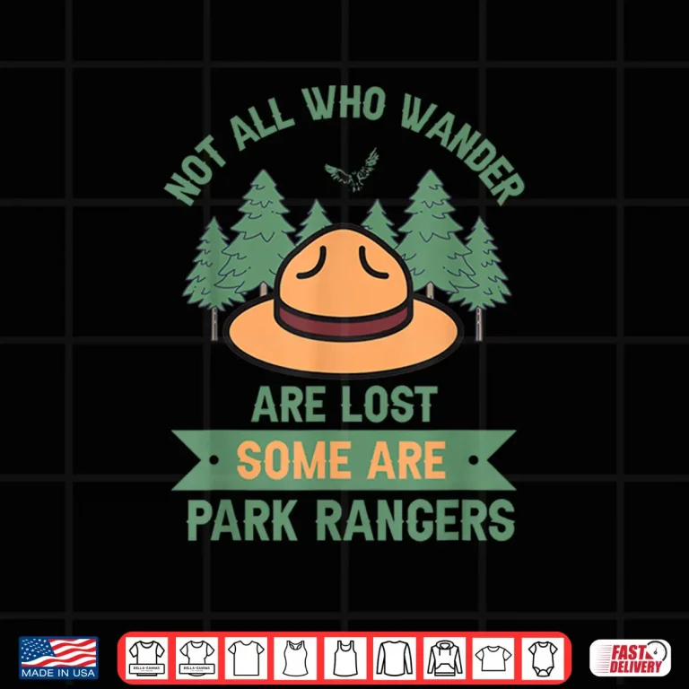 Design Park Ranger Not All Who Wander Are Lost Hiking Shirt
