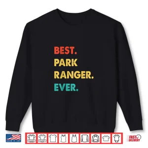 Sweatshirt Park Ranger Profession Retro Best Ever Achievement Shirt