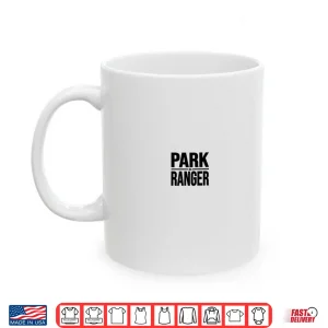 Mug Park Ranger Parklands Wildlife Forest Law Enforcement Shirt